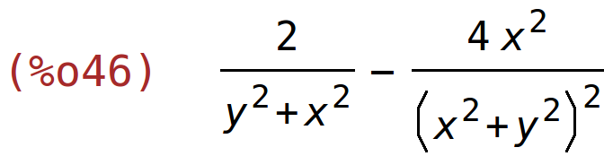 (%o46)	2/(y^2+x^2)-(4*x^2)/(x^2+y^2)^2